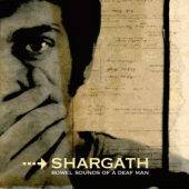 Shargath : Bowel Sounds of a Deaf Man